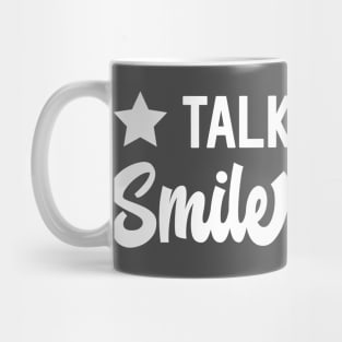 Talk less, Smile more Mug